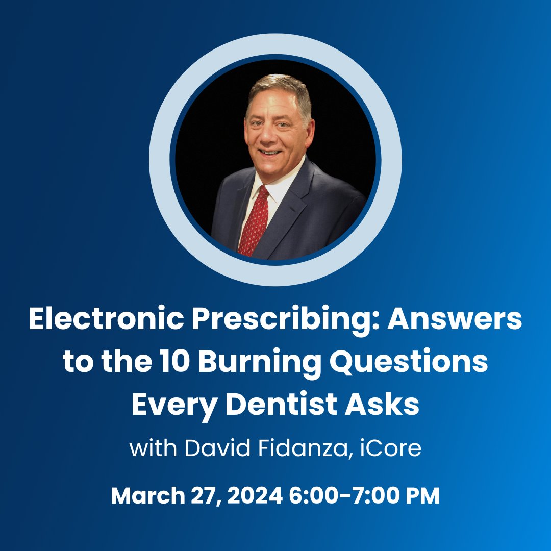 Electronic Prescribing: Answers to the 10 Burning Questions Every Dentist Asks